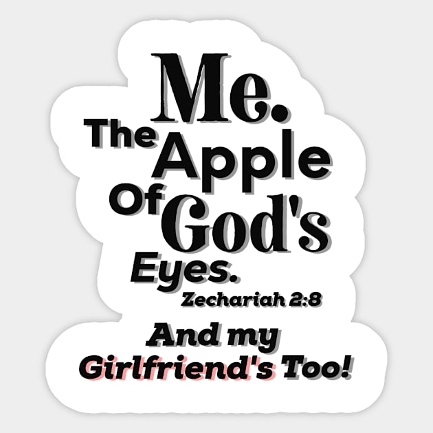 Apple of God's Eyes And my Girlfriend's too! Inspirational Lifequote Christian Motivation Sticker by SpeakChrist